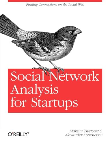 Social Network Analysis for Startups (Finding connections on the social web) by Maksim Tsvetovat, Alexander Kouznetsov, 9781449306465