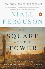 The Square and the Tower (Networks and Power, from the Freemasons to Facebook) - 9780735222939 by Niall Ferguson, 9780735222939