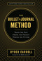 The Bullet Journal Method (Track the Past, Order the Present, Design the Future) by Ryder Carroll, 9780525533337