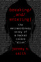 Breaking and Entering (The Extraordinary Story of a Hacker Called "Alien") by Jeremy N. Smith, 9780544903210
