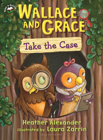 Wallace and Grace Take the Case - 9781619639898 by Heather Alexander, Laura Zarrin, 9781619639898