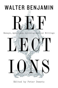 Reflections (Essays, Aphorisms, Autobiographical Writings) by Walter Benjamin, 9781328470225