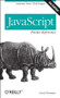 JavaScript Pocket Reference (Activate Your Web Pages) by David Flanagan, 9781449316853