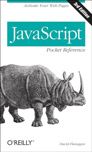 JavaScript Pocket Reference (Activate Your Web Pages) by David Flanagan, 9781449316853