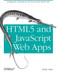 HTML5 and JavaScript Web Apps (Bridging the Gap Between the Web and the Mobile Web) by Wesley Hales, 9781449320515
