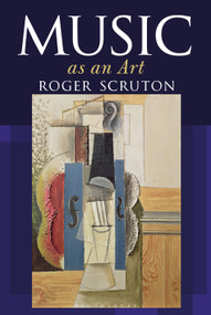 Music as an Art by Roger Scruton, 9781472955715