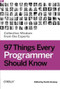 97 Things Every Programmer Should Know (Collective Wisdom from the Experts) by Kevlin Henney, 9780596809485
