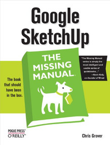 Google SketchUp: The Missing Manual - 9780596521462 by Chris Grover, 9780596521462