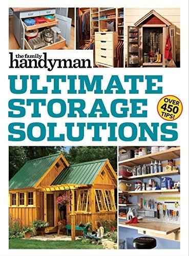 Family Handyman Ultimate Storage Solutions (Solve Storage Issues with Clever New Space-Saving Ideas) by Family Handyman, 9781621454175