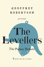 The Putney Debates - 9781788731416 by The Levellers, Philip Baker, Geoffrey Robertson, 9781788731416
