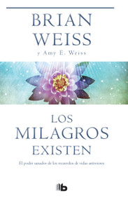 Los milagros existen / Miracles Happen (Spanish Edition) - 9781949061512 by Brian Weiss, Amy E. Weiss, 9781949061512