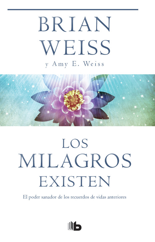 Los milagros existen / Miracles Happen (Spanish Edition) - 9781949061512 by Brian Weiss, Amy E. Weiss, 9781949061512