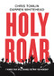 Holy Roar (7 Words That Will Change The Way You Worship) by Chris Tomlin, Darren Whitehead, 9781400212262