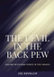 The Devil in the Back Pew (Dealing with Dark Spirits in the Church) by Joe Kovalcik, 9781400303090