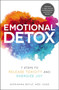 Emotional Detox (7 Steps to Release Toxicity and Energize Joy) - 9781507210000 by Sherianna Boyle, 9781507210000