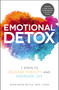Emotional Detox (7 Steps to Release Toxicity and Energize Joy) - 9781507210000 by Sherianna Boyle, 9781507210000