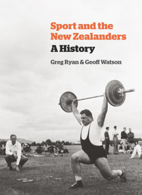 Sport and the New Zealanders (A History) by Greg Ryan, Geoff Watson, 9781869408831
