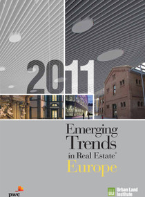 Emerging Trends in Real Estate Europe 2011 by Urban Land Institute, 9780874201550