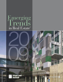 Emerging Trends in Real Estate 2009 by Urban Land Institute, 9780874201062