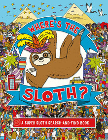 Where's the Sloth? (A Super Sloth Search Book) by Andy Rowland, 9781454934035