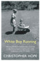 White Boy Running by Christopher Hope, 9781786496423