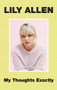 My Thoughts Exactly by Lily Allen, 9781911600909