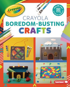 Crayola ® Boredom-Busting Crafts - 9781541511002 by Rebecca Felix, 9781541511002