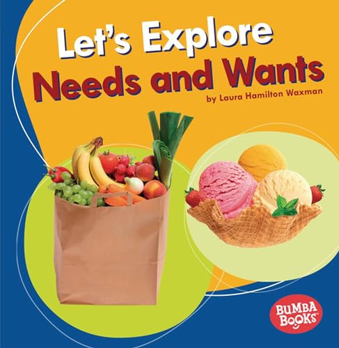 Let's Explore Needs and Wants - 9781541545724 by Laura Hamilton Waxman, 9781541545724