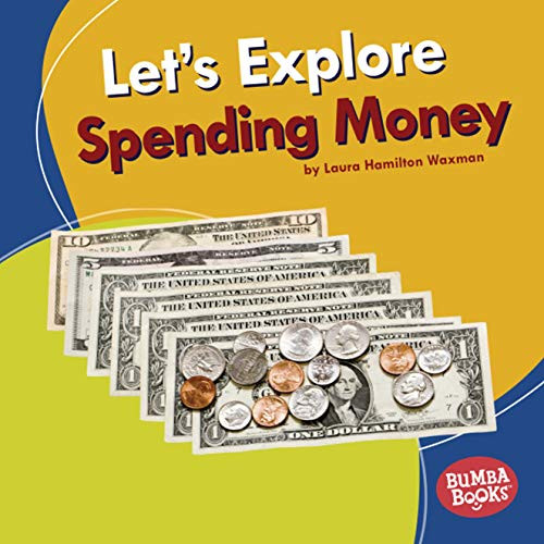 Let's Explore Spending Money - 9781541538535 by Laura Hamilton Waxman, 9781541538535