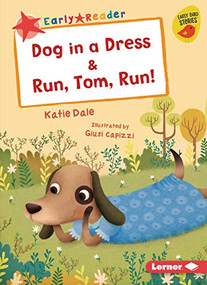 Dog in a Dress & Run, Tom, Run! by Katie Dale, Giusi Capizzi, 9781541546264