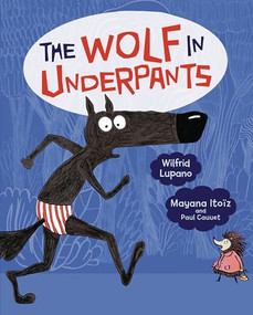 The Wolf in Underpants by Wilfrid Lupano, Paul Cauuet, Mayana Itoïz, 9781541528185