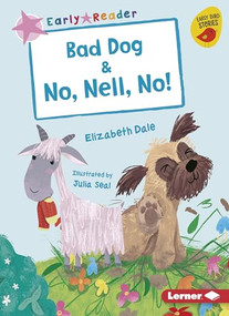 Bad Dog & No, Nell, No! by Elizabeth Dale, Julia Seal, 9781541546196