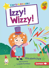 Izzy! Wizzy! - 9781541546318 by Elizabeth Dale, Louise Forshaw, 9781541546318