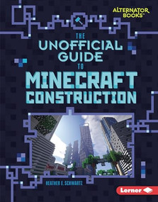 The Unofficial Guide to Minecraft Construction - 9781541538849 by Heather E. Schwartz, 9781541538849