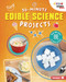 30-Minute Edible Science Projects by Anna Leigh, 9781541538917