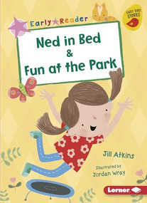 Ned in Bed & Fun at the Park - 9781541546226 by Jill Atkins, Jordan Wray, 9781541546226
