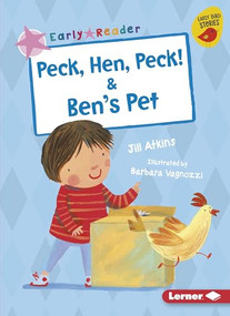 Peck, Hen, Peck! & Ben's Pet by Jill Atkins, Barbara Vagnozzi, 9781541546233