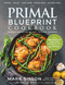 The Primal Blueprint Cookbook by Jennifer Meier, Mark Sisson, 9781939563484
