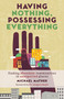 Having Nothing, Possessing Everything (Finding Abundant Communities in Unexpected Places) by Michael Mather, Gregory Boyle, 9780802874832