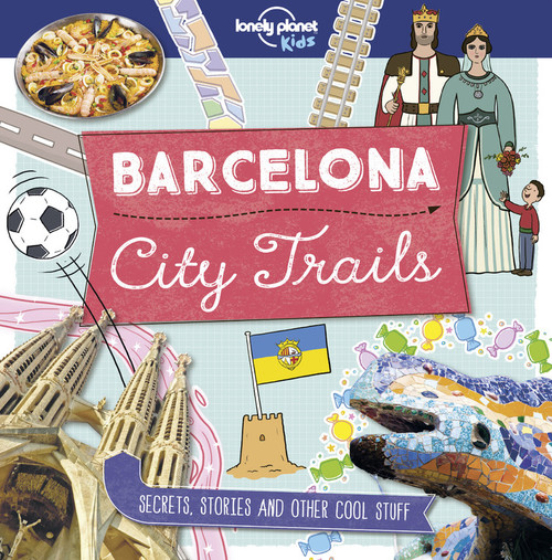 Lonely Planet Kids City Trails - Barcelona by Moira Butterfield, 9781787014855