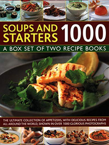 Soups & Starters 1000 (A Box Set Of Two Recipe Books: The Ultimate Collection Of Appetizers, With Delicious Recipes From All Around The World, Shown In Over 1000 Glorious Photographs) by Bridget Jones, Anne Hildyard, 9780857239709