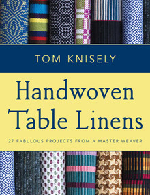 Handwoven Table Linens (27 Fabulous Projects from a Master Weaver) by Tom Knisely, 9780811716178