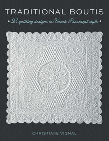 Traditional Boutis (25 Quilting Designs in French Provençal Style) by Christiane Vignal, 9780811719797