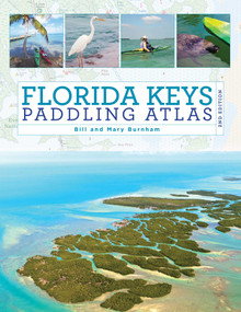 Florida Keys Paddling Atlas by Bill Burnham, Mary Burnham, 9781493025510
