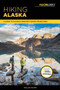 Hiking Alaska (A Guide to Alaska's Greatest Hiking Adventures) by Mollie Foster, 9781493025596