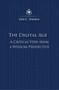 The Digital Age (A Critical View from a Wisdom Perspective) by OM C. Parkin, 9780895562876