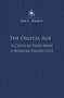 The Digital Age (A Critical View from a Wisdom Perspective) by OM C. Parkin, 9780895562876
