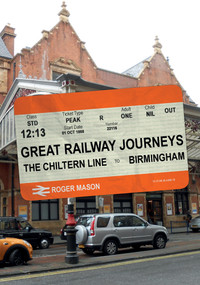 Great Railway Journeys: The Chiltern Line to Birmingham by Roger Mason, 9781445668369