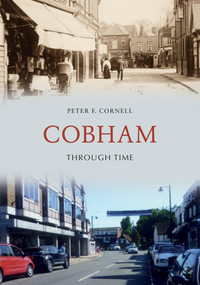 Cobham Through Time by Peter F. Cornell, 9781445689920