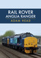 Rail Rover: Anglia Ranger by Adam Head, 9781445681672